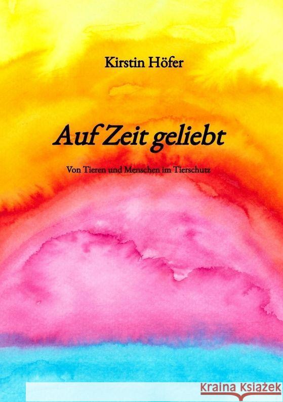 Auf Zeit geliebt Höfer, Kirstin 9783347944046 tredition - książka