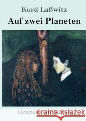 Auf zwei Planeten (Großdruck) Kurd Laßwitz 9783847837510 Henricus - książka
