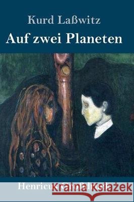 Auf zwei Planeten (Großdruck) Kurd Laßwitz 9783847837527 Henricus - książka