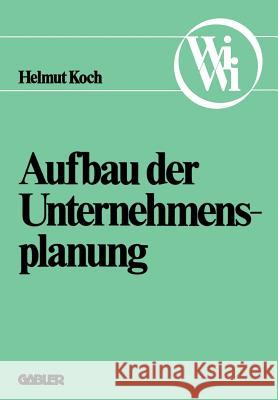 Aufbau Der Unternehmensplanung Helmut Koch 9783409680219 Gabler Verlag - książka