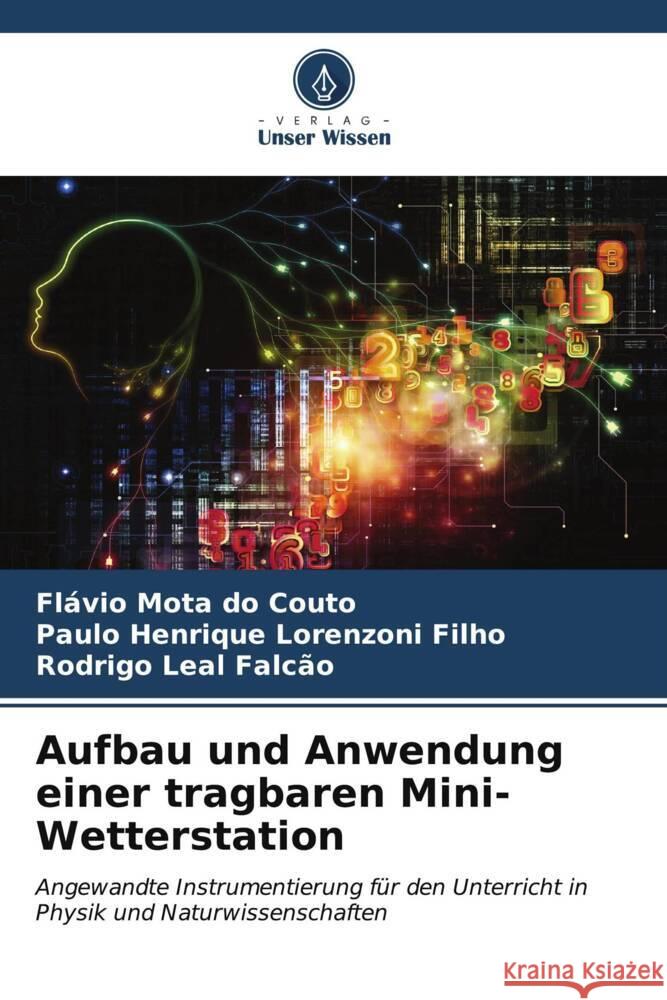 Aufbau und Anwendung einer tragbaren Mini-Wetterstation Fl?vio Mota D Paulo Henrique Lorenzoni Filho Rodrigo Leal Falc?o 9786206653592 Verlag Unser Wissen - książka