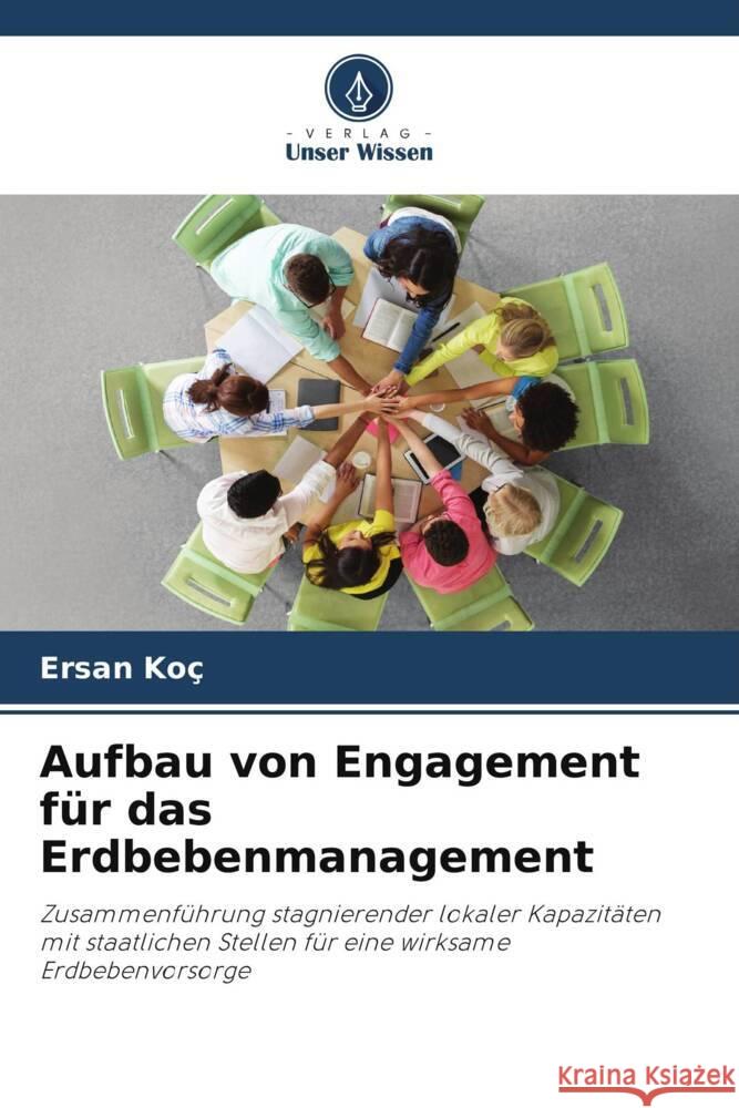 Aufbau von Engagement f?r das Erdbebenmanagement Ersan Ko? 9786207356171 Verlag Unser Wissen - książka