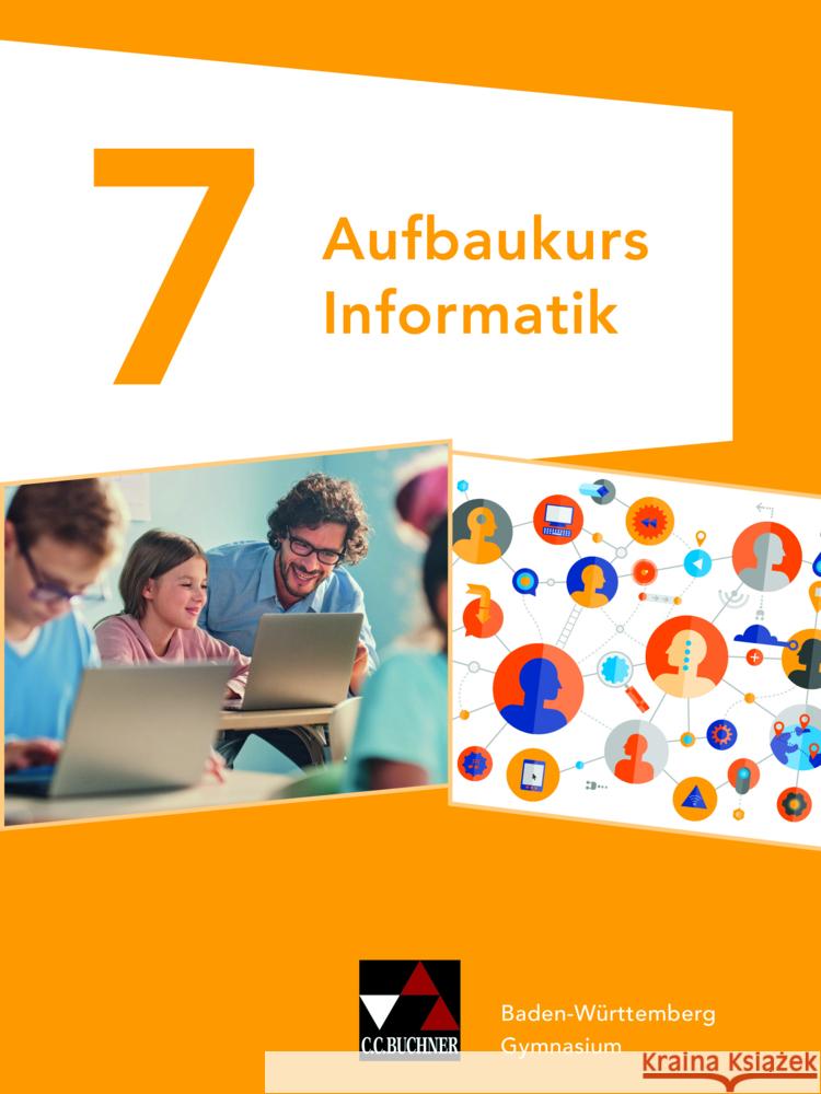 Aufbaukurs Informatik 7 GY Baden-Württemberg Beer, Erich, Kieselmann, Timo, Laumanns, Marco 9783661380230 Buchner - książka