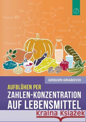 Aufblühen per Zahlen-Konzentration auf Lebensmittel Grigori Grabovoi 9783735785848 Books on Demand - książka