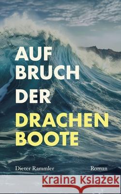 Aufbruch der Drachenboote Dieter Rammler 9783819248115 Bod - Books on Demand - książka