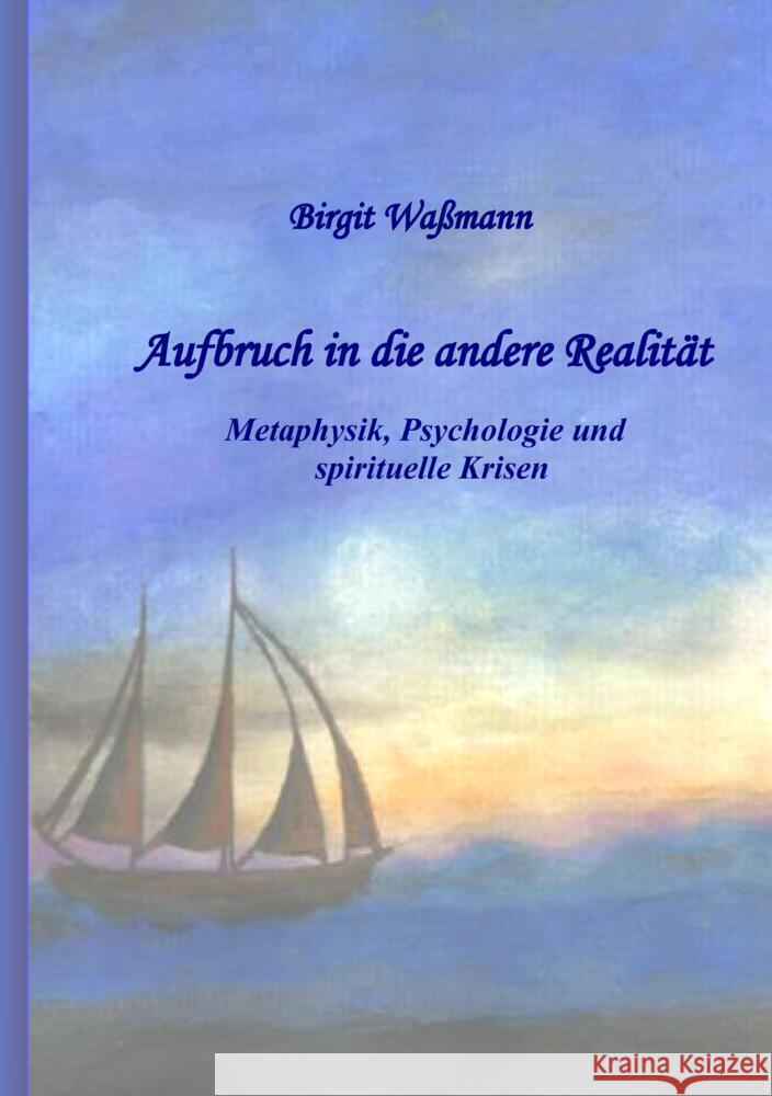 Aufbruch in die andere Realität Waßmann, Birgit 9783347838291 tredition - książka