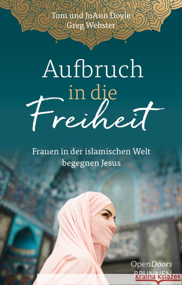 Aufbruch in die Freiheit Doyle, Tom, Doyle, JoAnn, Webster, Greg 9783765537462 Brunnen-Verlag, Gießen - książka
