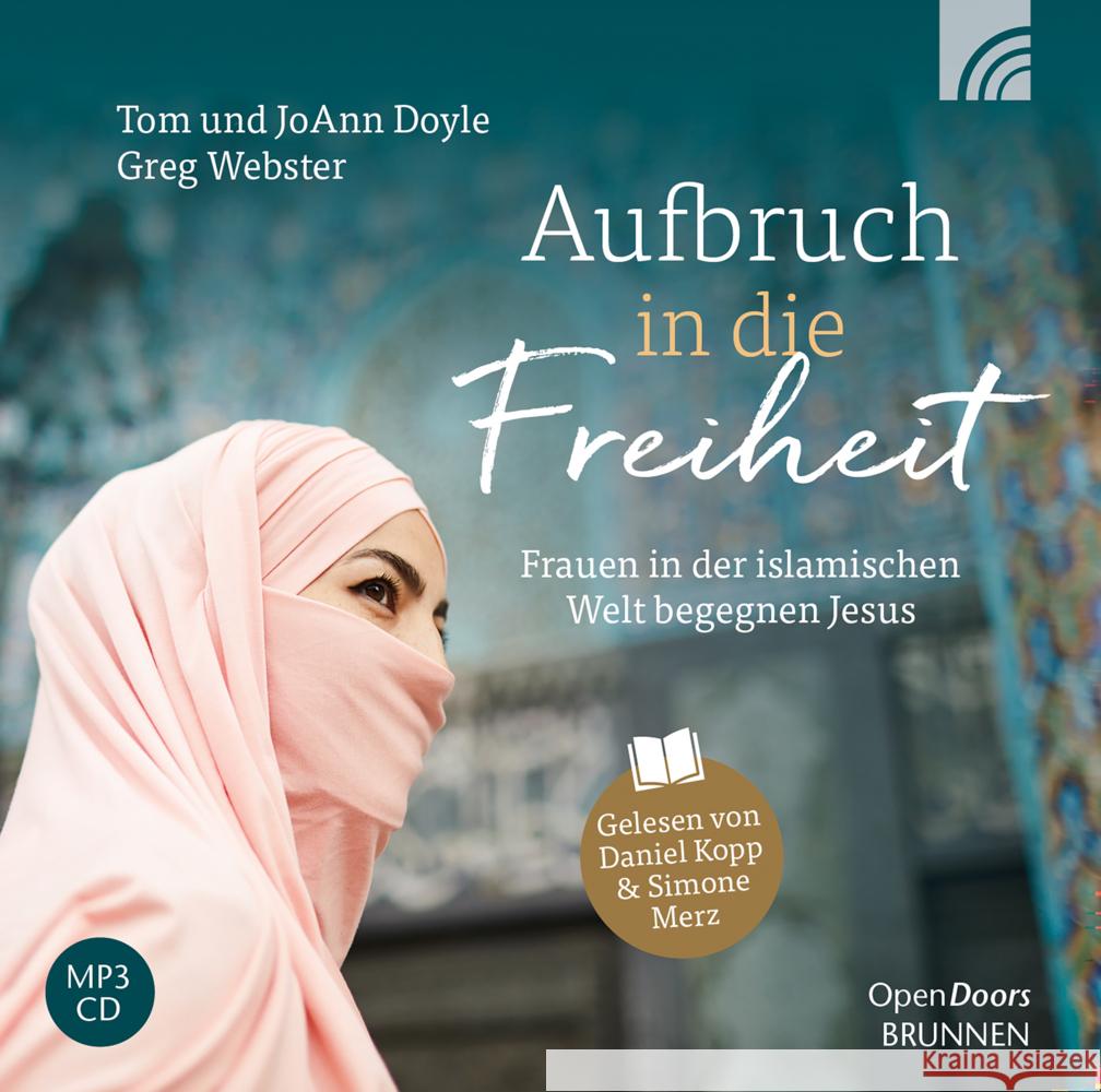 Aufbruch in die Freiheit Doyle, Tom, Doyle, JoAnn, Webster, Greg 9783765583575 Brunnen - książka