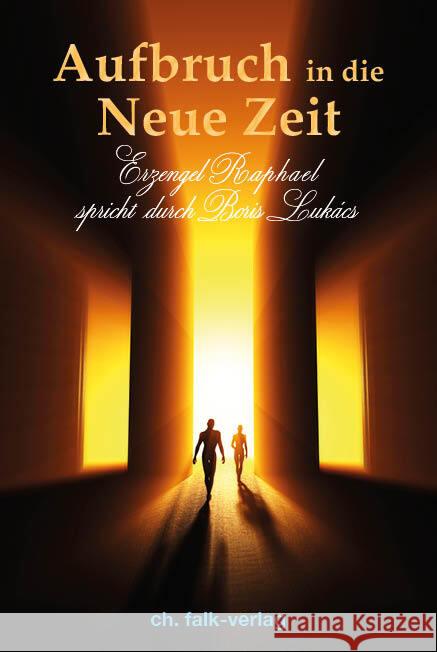 Aufbruch in die Neue Zeit Lukacs, Boris 9783895683183 Christa Falk Verlag - książka