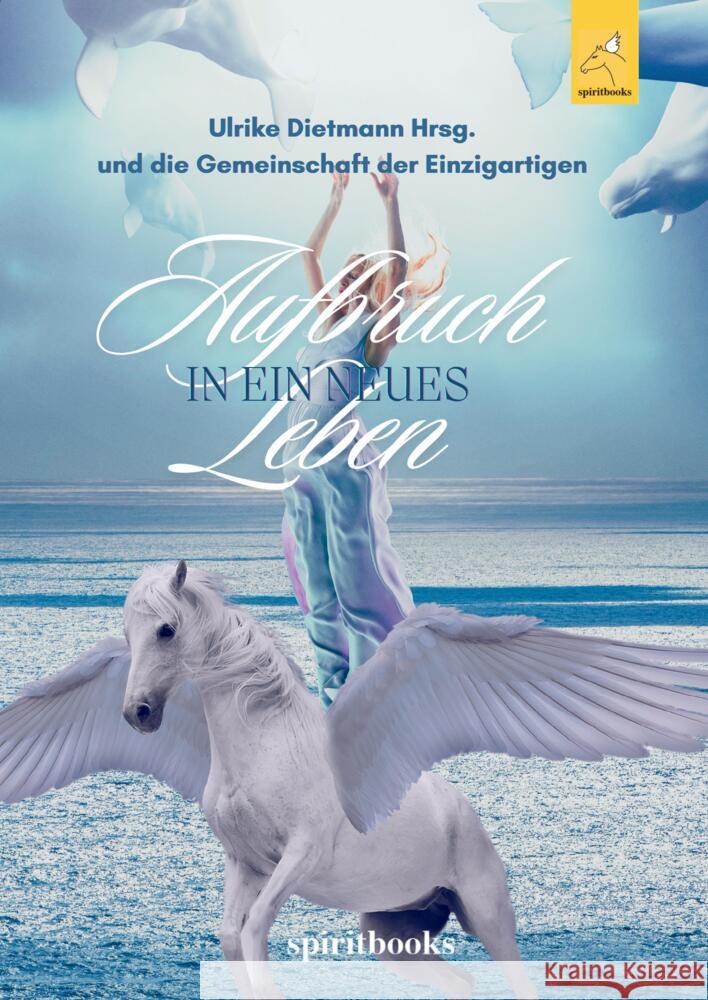Aufbruch in ein neues Leben Dietmann , Ulrike 9783946435273 spiritbooks - książka