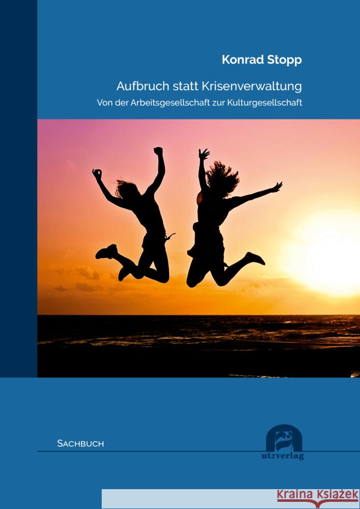 Aufbruch statt Krisenverwaltung Stopp, Konrad 9783831684922 Utz Verlag - książka