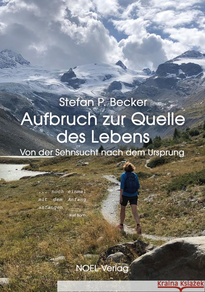 Aufbruch zur Quelle des Lebens Becker, Stefan P. 9783967531329 Noel - książka