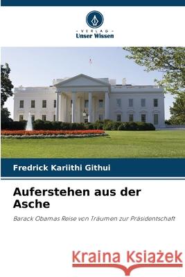 Auferstehen aus der Asche Fredrick Kariithi Githui 9786209433627 Verlag Unser Wissen - książka