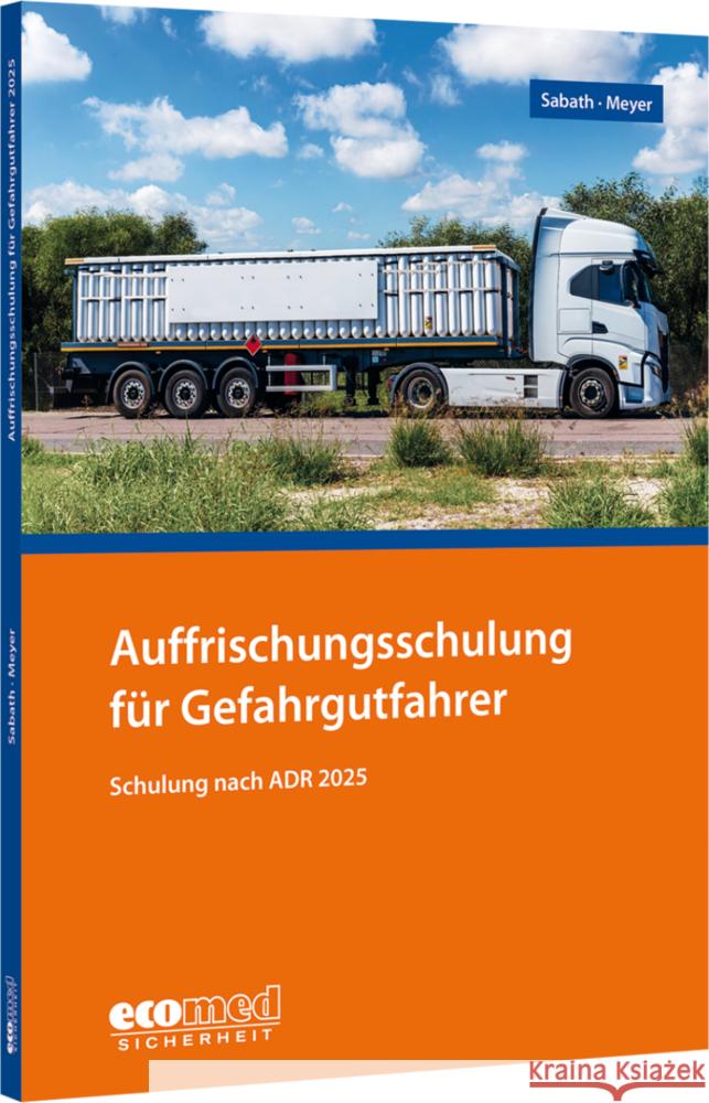 Auffrischungsschulung für Gefahrgutfahrer Sabath, Uta, Meyer, Tom 9783609692180 ecomed Sicherheit - książka