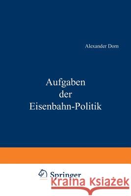 Aufgaben Der Eisenbahn - Politik Kurt Wiedenglishfeld Eduard Kohlrausch Walter Kaskel 9783642888670 Springer - książka