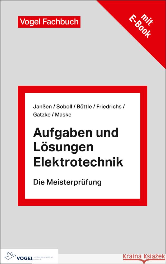 Aufgaben und Lösungen Elektrotechnik Janßen, Thorsten, Soboll, Reinhard, Böttle, Peter 9783834335135 Vogel Communications Group - książka