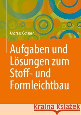 Aufgaben Und L?sungen Zum Stoff- Und Formleichtbau Andreas ?chsner 9783658426910 Springer Vieweg - książka