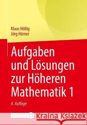 Aufgaben und Lösungen zur Höheren Mathematik 1 Klaus H?llig J?rg H?rner 9783662669013 Springer Spektrum - książka