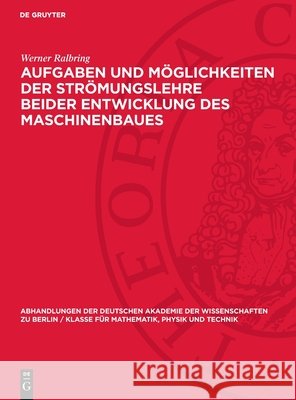 Aufgaben Und M?glichkeiten Der Str?mungslehre Beider Entwicklung Des Maschinenbaues Werner Ralbring 9783112734261 de Gruyter - książka