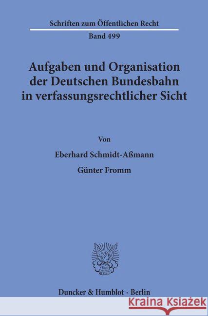 Aufgaben Und Organisation Der Deutschen Bundesbahn in Verfassungsrechtlicher Sicht Schmidt-Assmann, Eberhard 9783428059669 Duncker & Humblot - książka