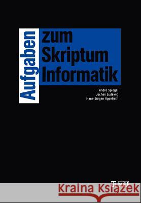 Aufgaben Zum Skriptum Informatik Spiegel, André 9783519121558 Vieweg+teubner Verlag - książka