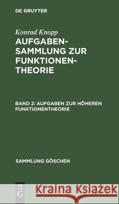 Aufgaben Zur Höheren Funktionentheorie Knopp, Konrad 9783111007823 Walter de Gruyter - książka