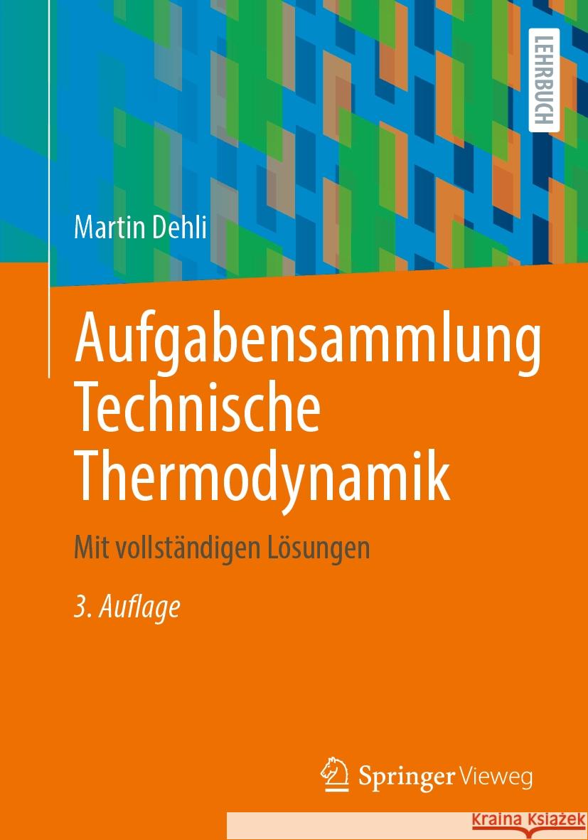 Aufgabensammlung Technische Thermodynamik: Mit Vollst?ndigen L?sungen Martin Dehli 9783658442415 Springer Vieweg - książka