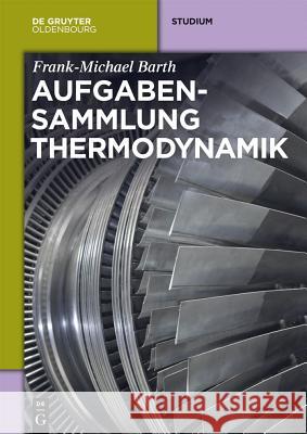 Aufgabensammlung Thermodynamik Frank-Michael Barth 9783486736045 De Gruyter - książka