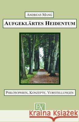 Aufgeklärtes Heidentum: Philosophien, Konzepte, Vorstellungen Von Herne, Katharina 9781479279944 Createspace - książka