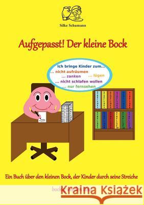 Aufgepasst! Der kleine Bock Silke Schumann 9783744853170 Books on Demand - książka