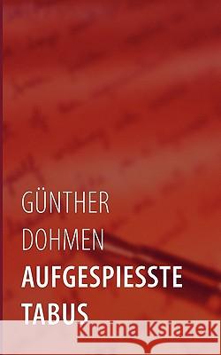 Aufgespiesste Tabus: Fünf Tabubruch-Dialoge Günther Dohmen 9783842398238 Books on Demand - książka