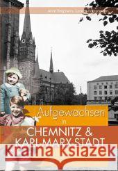 Aufgewachsen in Chemnitz und Karl-Marx-Stadt. Die 40er und 50er Jahre Krankemann, Carsten; Bergmann, Anne 9783831323814 Wartberg - książka