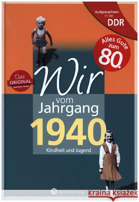 Aufgewachsen in der DDR - Wir vom Jahrgang 1940 - Kindheit und Jugend Dietel, Dieter; Köhler, Kathleen 9783831331406 Wartberg - książka