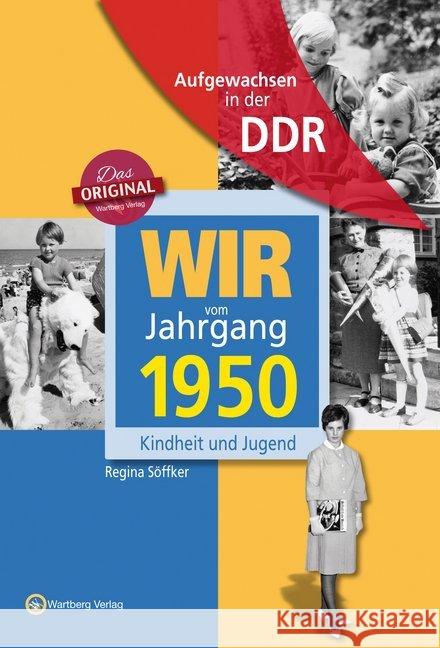 Aufgewachsen in der DDR - Wir vom Jahrgang 1950 - Kindheit und Jugend : 70. Geburtstag Söffker, Regina 9783831331505 Wartberg - książka