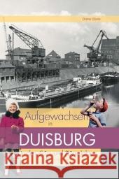 Aufgewachsen in Duisburg in den 60er und 70er Jahren Ebels, Dieter   9783831318308 Wartberg - książka