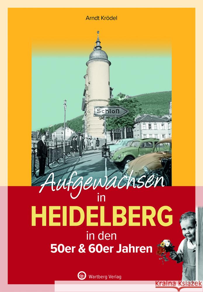 Aufgewachsen in Heidelberg in den 50er & 60er Jahren Krödel, Arndt 9783831328697 Wartberg - książka