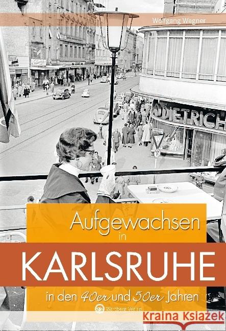 Aufgewachsen in Karlsruhe in den 40er und 50er Jahren Wegner, Wolfgang 9783831320363 Wartberg - książka