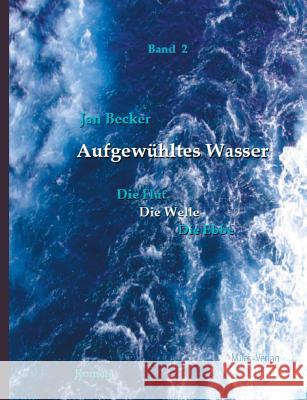 Aufgewühltes Wasser: Band 2: Die Welle Becker, Jan 9783937885810 Miles-Verlag - książka