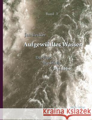 Aufgewühltes Wasser: Band 3: Die Ebbe Becker, Jan 9783937885834 Miles-Verlag - książka