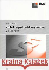 Aufhebungs- Und Abwicklungsvertrag: Ein Kommentar Tobias Kador 9783896442567 Duncker & Humblot - książka