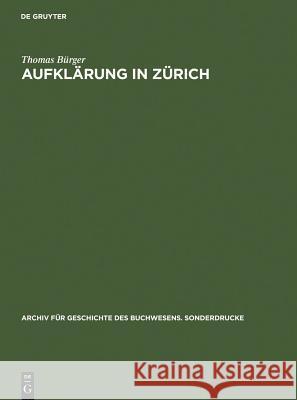 Aufklärung in Zürich: Die Verlagsbuchhandlung Orell, Gessner, Füssli & Comp. in Der Zweiten Hälfte Des 18. Jahrhunderts. Mit Einer Bibliogra Bürger, Thomas 9783598248856 K. G. Saur - książka