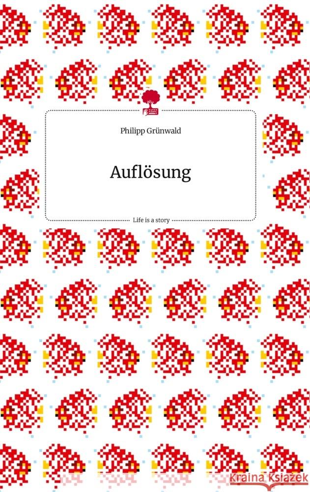 Auflösung. Life is a Story - story.one Grünwald, Philipp 9783710823046 story.one publishing - książka