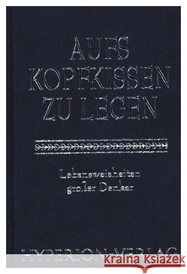 Aufs Kopfkissen zu legen - Lebensweisheiten großer Denker    9783899140149 Hyperion / Wartelsteiner - książka