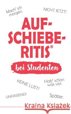 AUFSCHIEBERITIS(R) bei Studenten Daniel Hoch 9783948767112 Erfolgshoch Verlag - książka