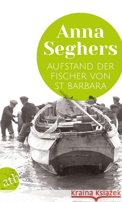 Aufstand der Fischer von St. Barbara : Ausgezeichnet mit dem Kleist-Preis Seghers, Anna 9783746634777 Aufbau TB - książka