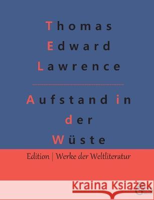 Aufstand in der Wüste: Lawrence von Arabien Gröls-Verlag, Redaktion 9783966377188 Grols Verlag - książka