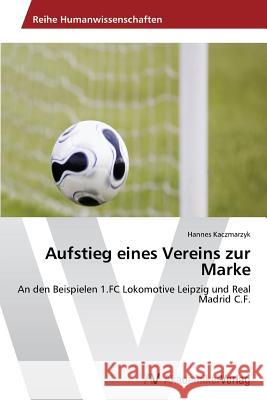 Aufstieg eines Vereins zur Marke Kaczmarzyk Hannes 9783639391732 AV Akademikerverlag - książka