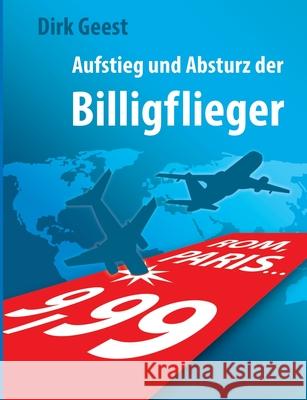 Aufstieg und Absturz der Billigflieger Dirk Geest 9783751913645 Books on Demand - książka