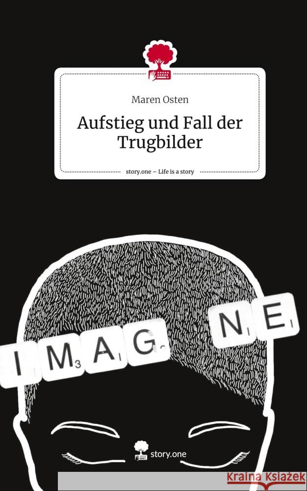 Aufstieg und Fall der Trugbilder. Life is a Story - story.one Osten, Maren 9783711513113 story.one publishing - książka