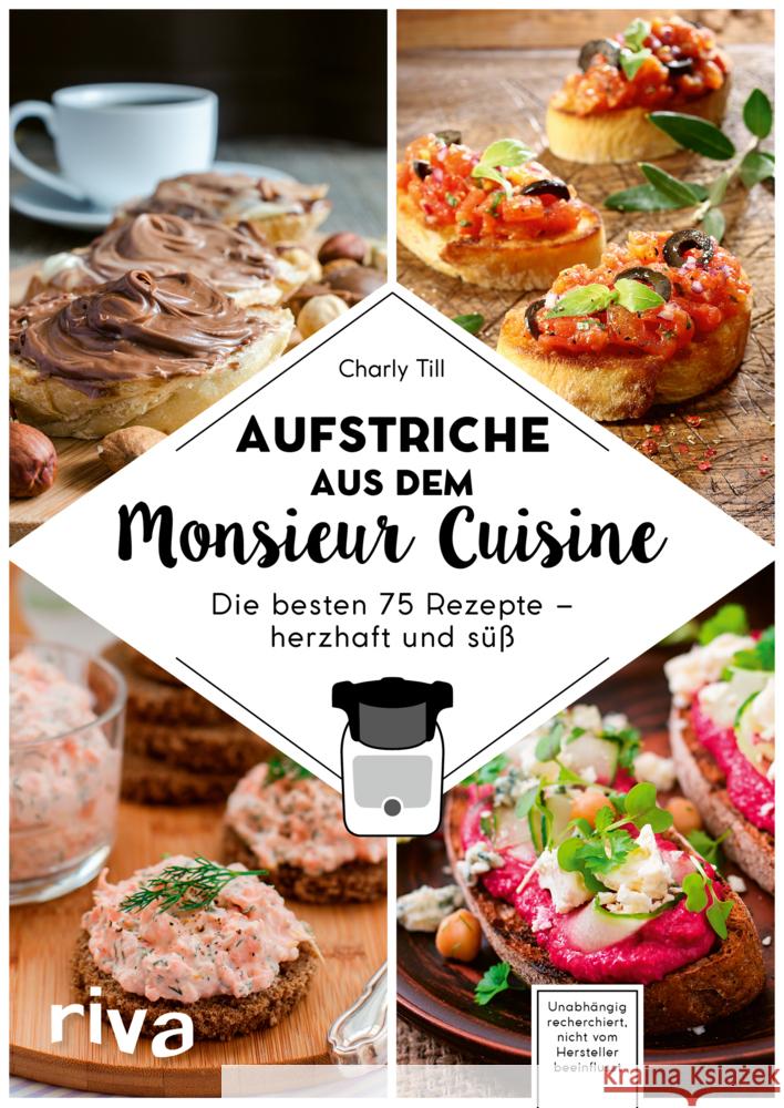 Aufstriche aus dem Monsieur Cuisine Till, Charly 9783742319814 riva Verlag - książka